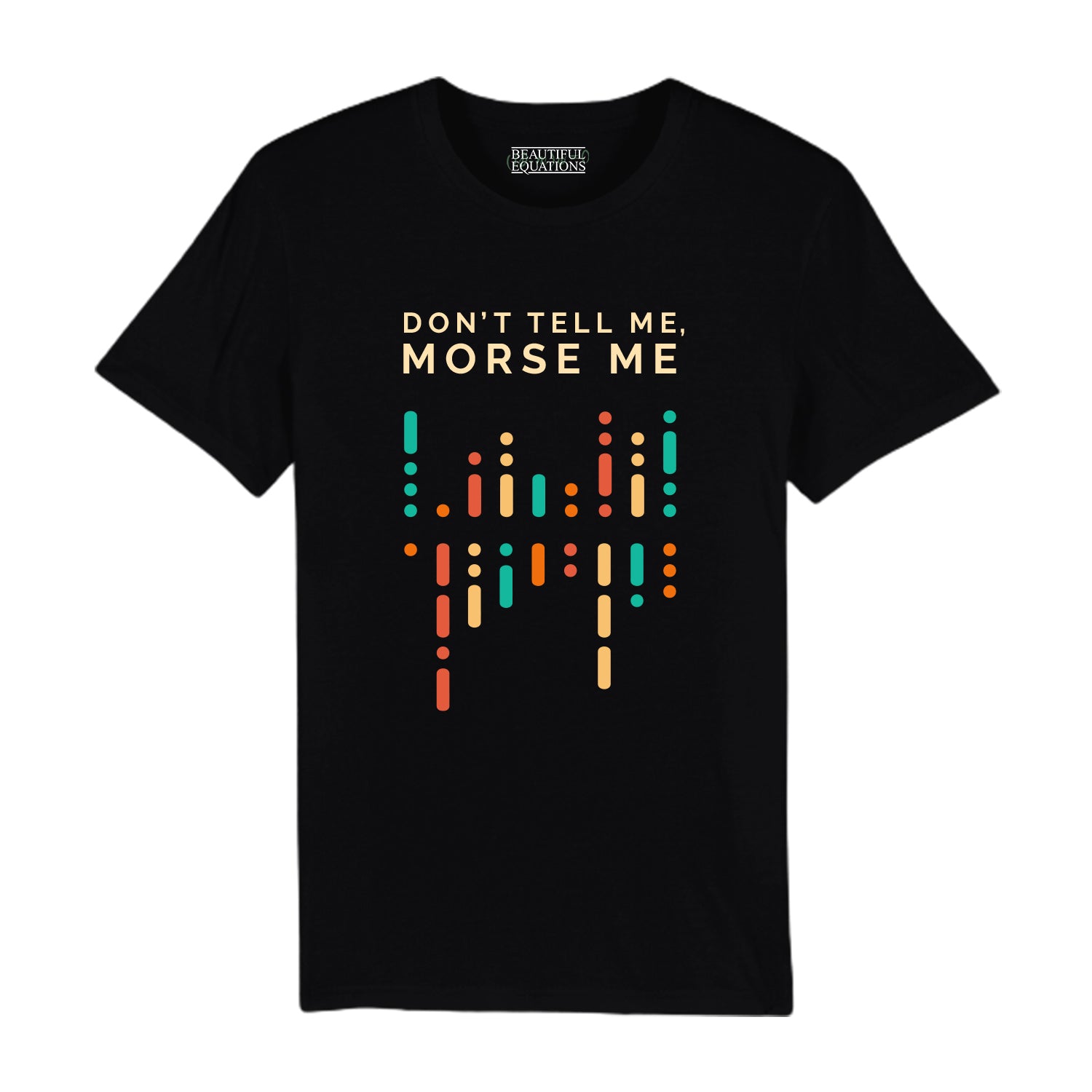 Don't tell me, Morse me - Tee